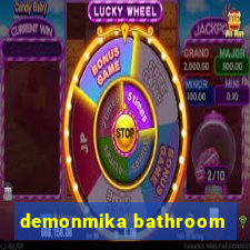 demonmika bathroom